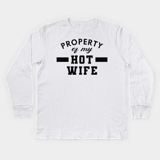 Husband - Property of my hot wife Kids Long Sleeve T-Shirt